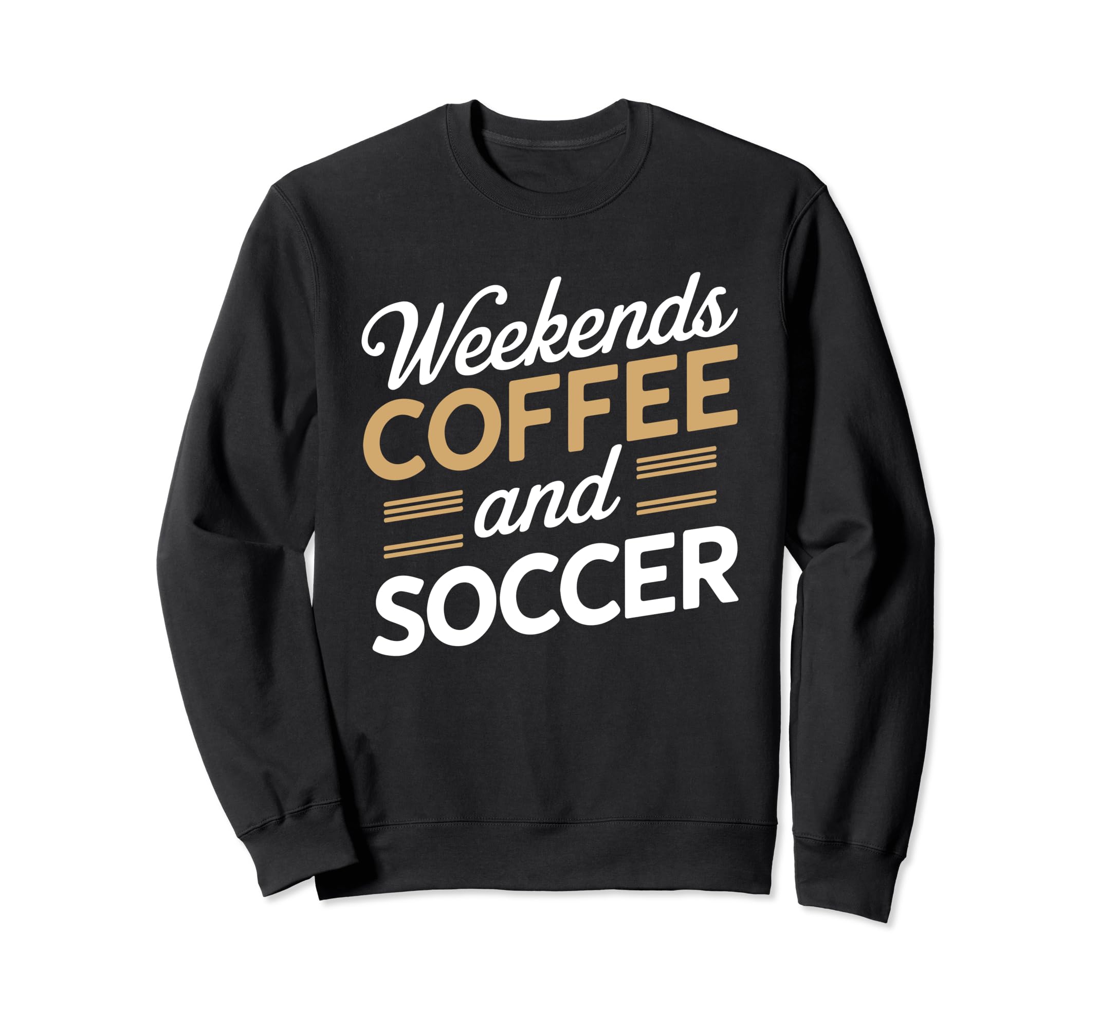 Weekends Coffee And Soccer Mom Life Sweatshirt - Graphic Print Unisex