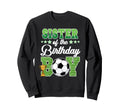 Soccer Sister Birthday Party Soccer Sweatshirt - Fun Novelty Design Unisex