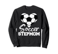 Soccer Stepmom Heart Funny Sweatshirt - Novelty Apparel Men Women