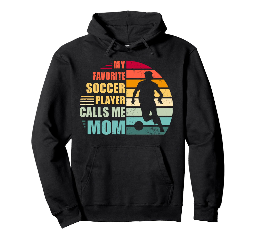 My Favorite Soccer Player Calls Me Mom Hoodie - Aesthetic Graphic Unisex
