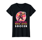 Just Who Loves Soccer Soccer Outfit T-Shirt - Graphic Print Unisex