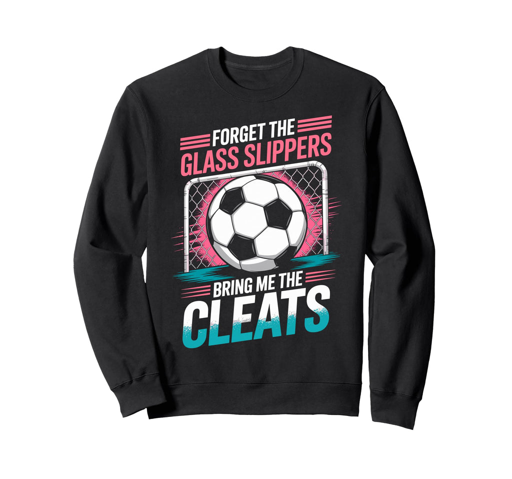 Forget Glass Slippers Bring Me Sweatshirt - Minimalist Print for Adults