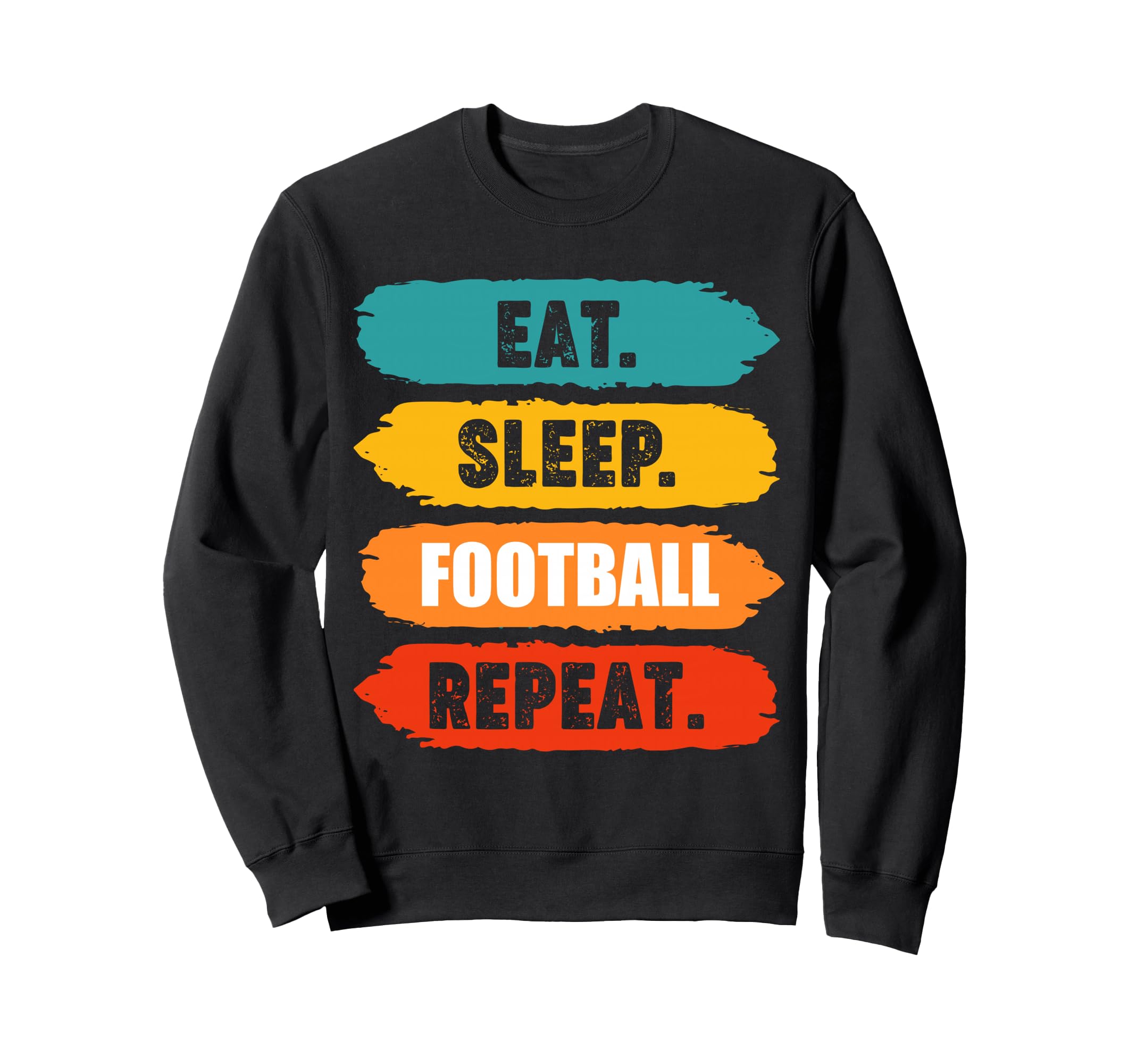Eat Sleep Football Repeat Funny Sweatshirt - Custom Art Print Unisex