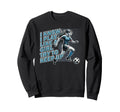Womens Soccer Know I Play Like Try To Sweatshirt - Trendy Graphic Unisex