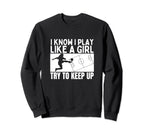 Soccer Player I Play Like Funny Sweatshirt - Fun Novelty Design Men Women