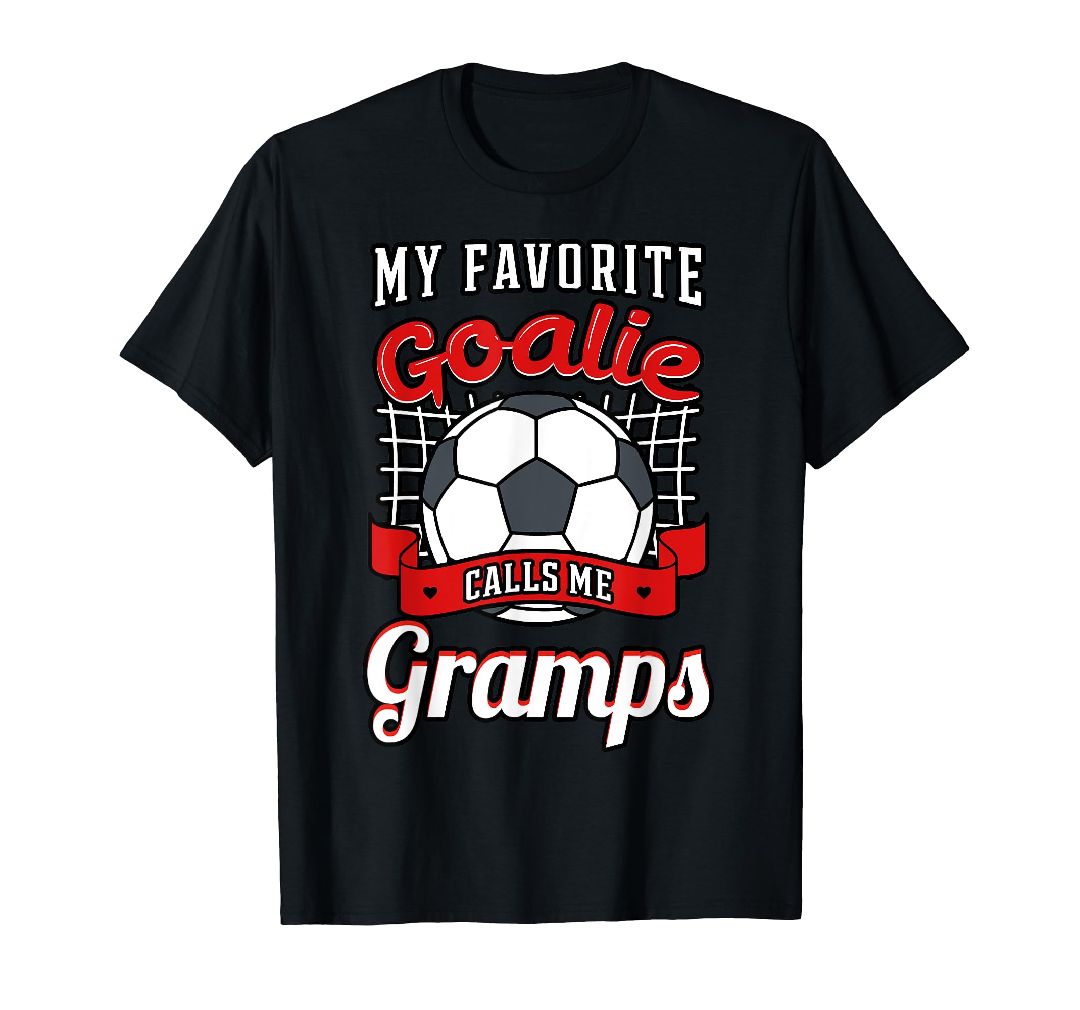 My Favorite Goalie Calls Me Gramps Soccer T-Shirt - Graphic Print Unisex