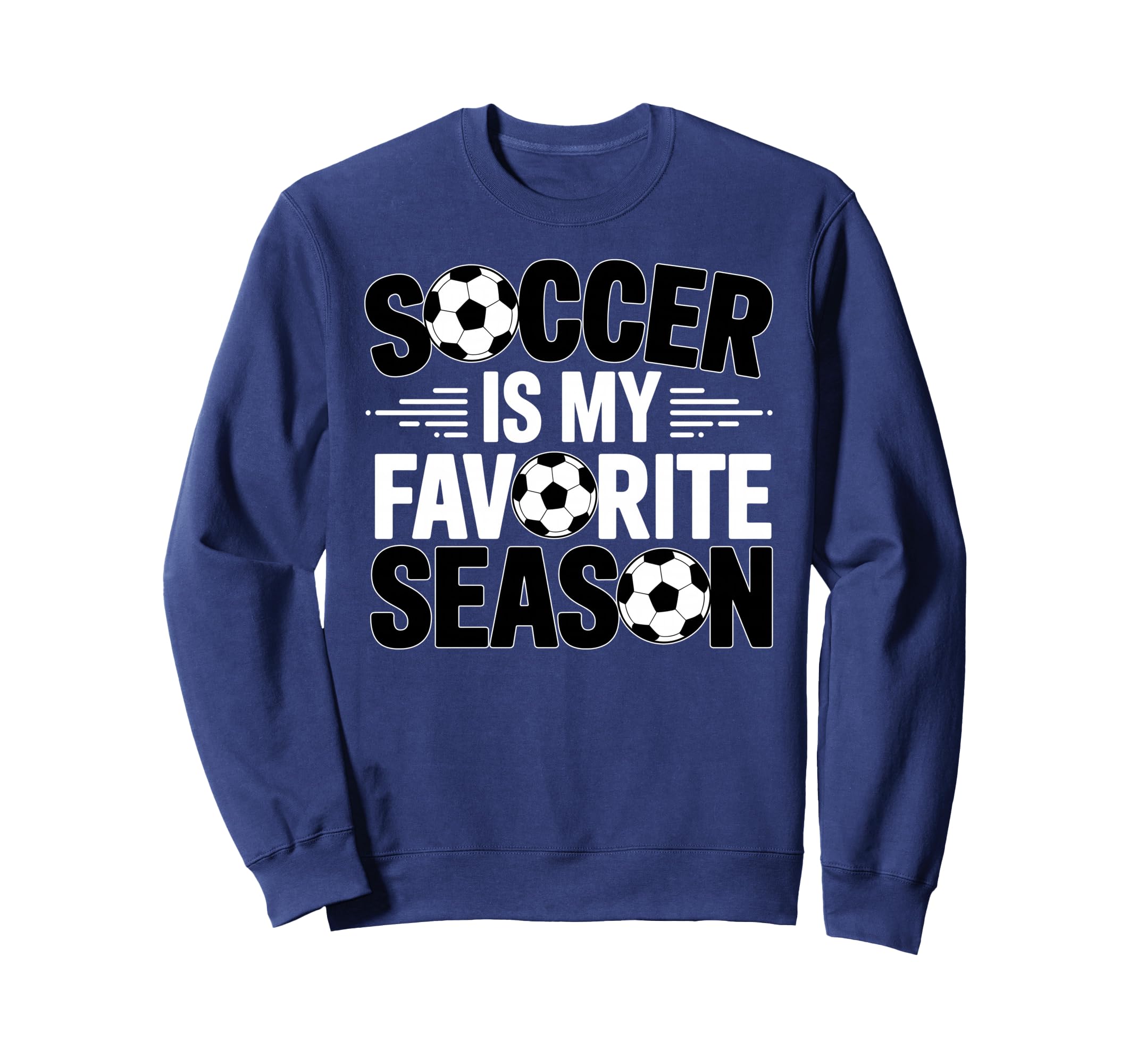 Soccer Is Favorite Season Funny Sweatshirt - Aesthetic Graphic Unisex