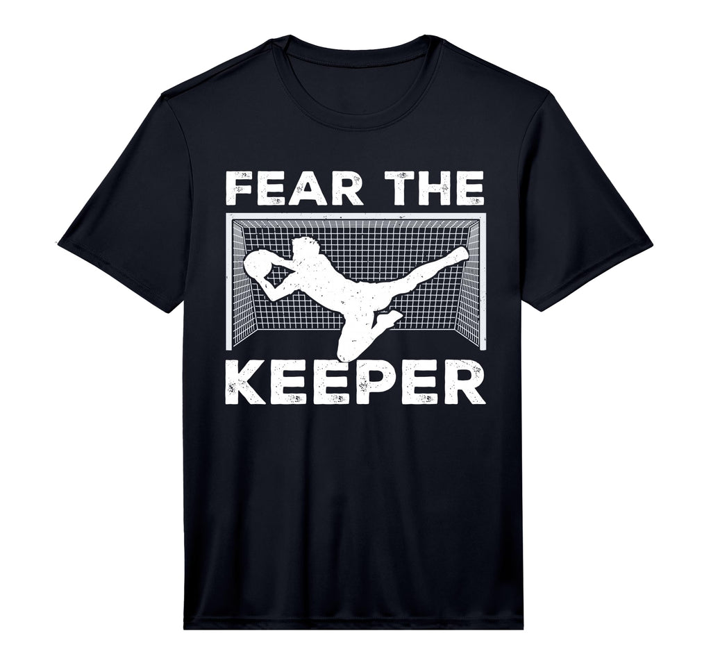 Fear Keeper Funny Soccer Goalkeeper T-Shirt - Novelty Apparel Men Women