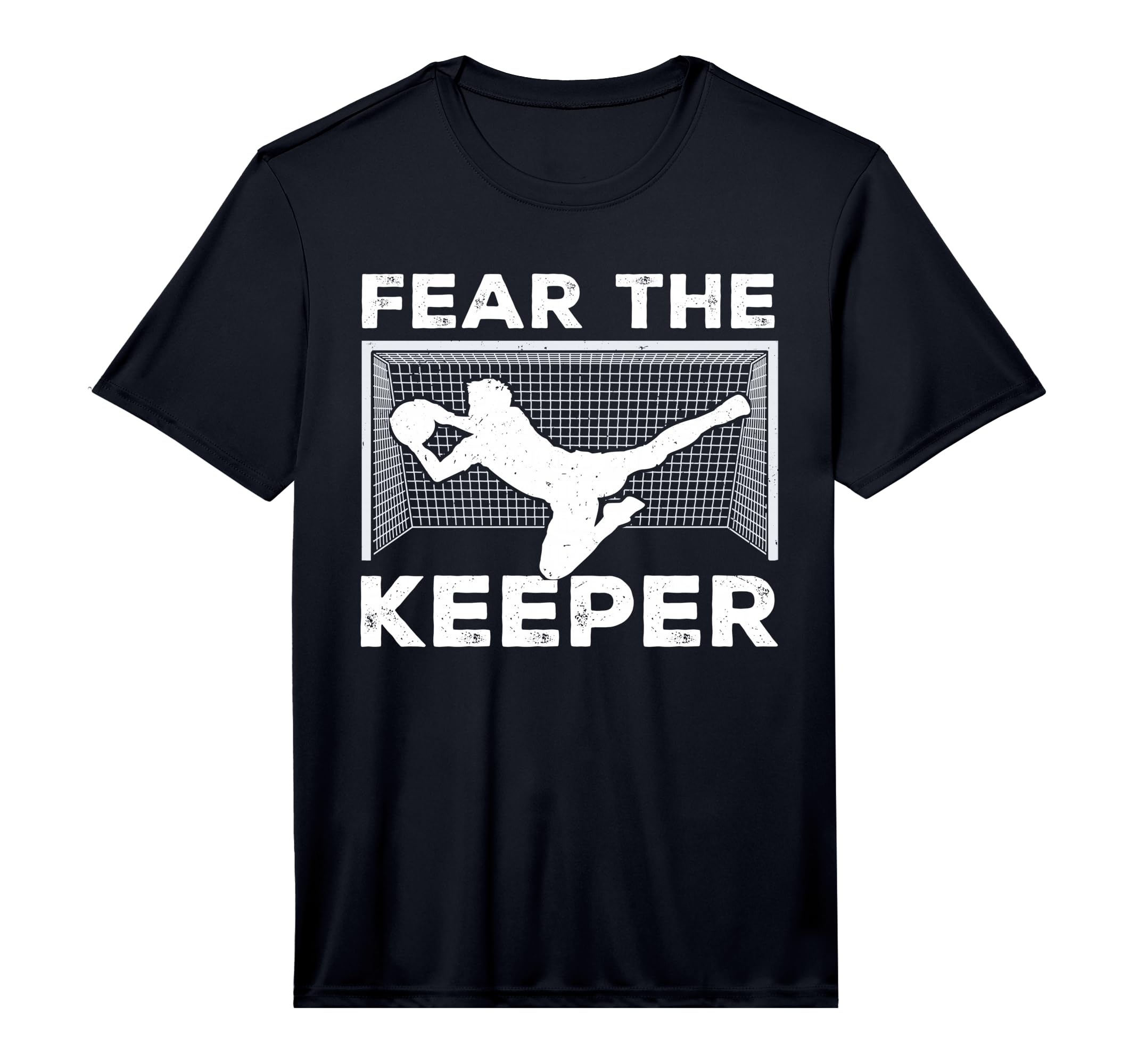 Fear Keeper Funny Soccer Goalkeeper T-Shirt - Novelty Apparel Men Women