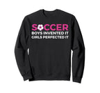 Soccer Invented It Perfected It Sweatshirt - Graphic Print for Adults