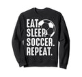 Eat Sleep Soccer Repeat Sport Player Sweatshirt - Minimalist Print Unisex