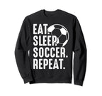 Eat Sleep Soccer Repeat Sport Player Sweatshirt - Minimalist Print Unisex