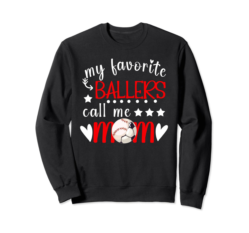 My Favorite Ballers Call Me Mom Sweatshirt - Casual Everyday Wear Unisex