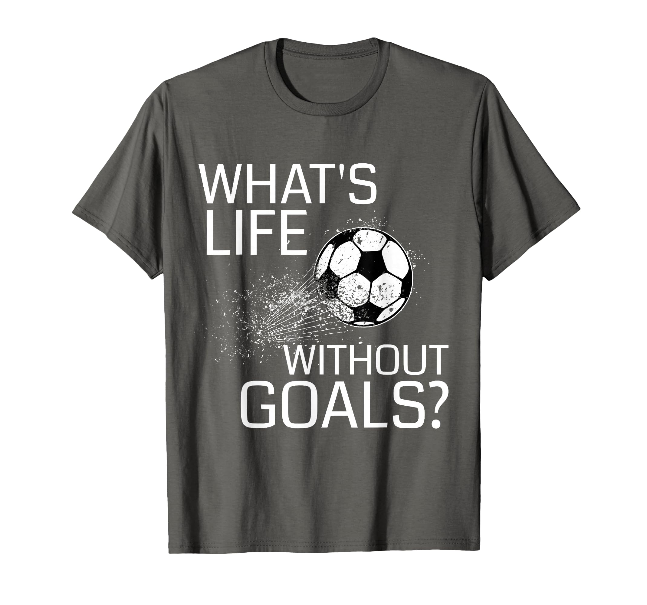 Whats Life Without Goals Funny Soccer Gift T-Shirt - Graphic Print Unisex