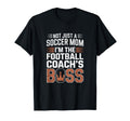Not Just Soccer Mom Football Coachs T-Shirt - Fun Novelty Design Unisex