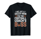 Not Just Soccer Mom Football Coachs T-Shirt - Fun Novelty Design Unisex
