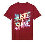 Lets Go Hustle Shine All We Do Win T-Shirt - Trendy Graphic Men Women