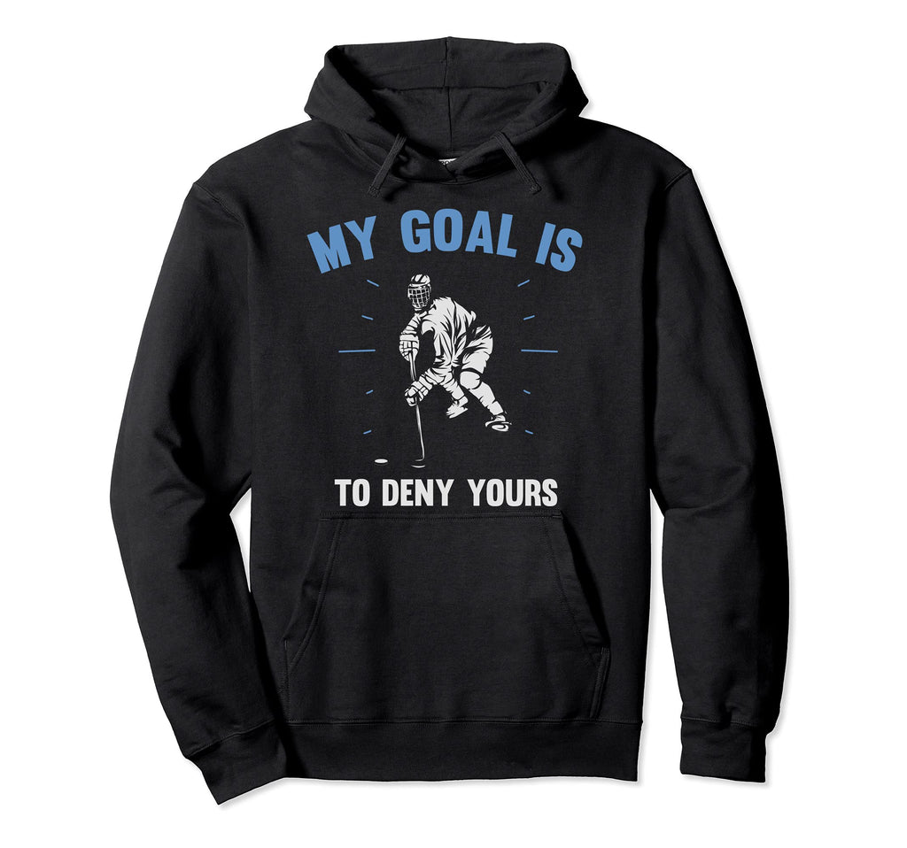 Funny Goal Keeper My Goal Is To Deny Hoodie - Minimalist Print for Adults