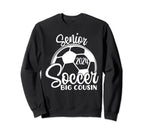 Senior Soccer Big Cousin 2024 Class 2024 Sweatshirt - Graphic Print Unisex