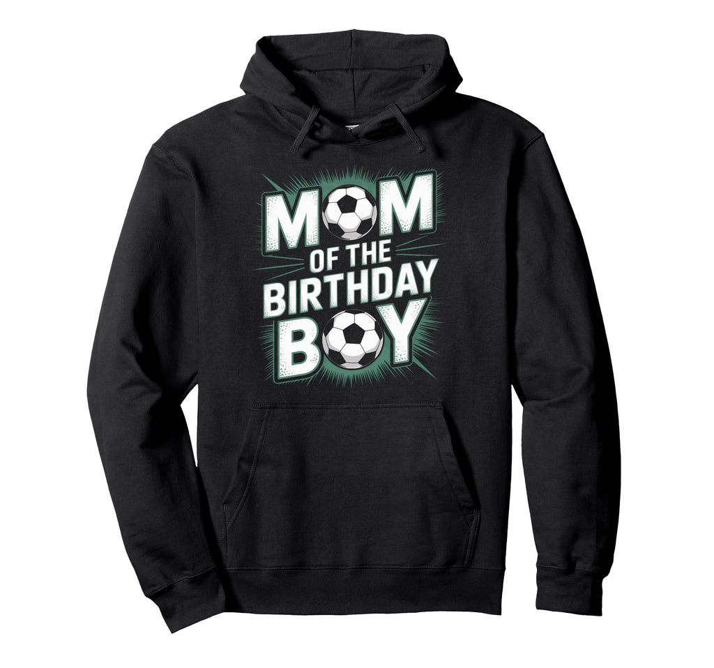 Soccer Birthday Mom Soccer Fans Hoodie - Fun Novelty Design Men Women