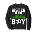 Sister Birthday Matching Soccer Sweatshirt - Streetwear Style Unisex