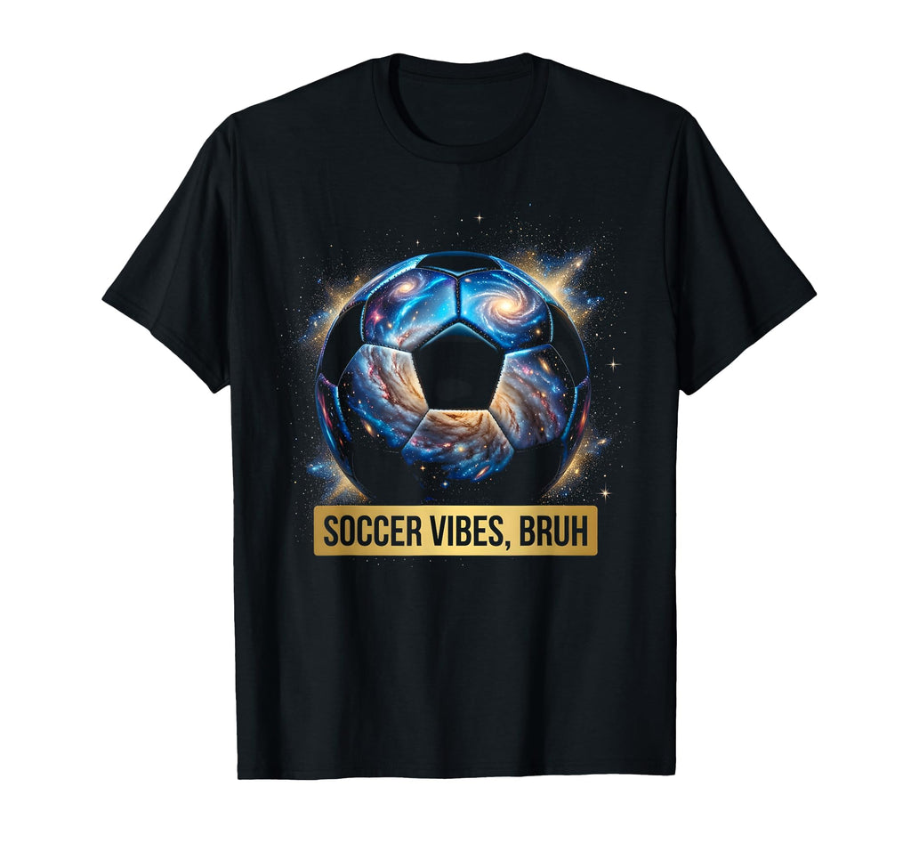 Soccer Vibes Bruh Funny Soccer Ball T-Shirt - Casual Everyday Wear Unisex
