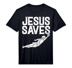 Jesus Saves Soccer Football Goalie Sport T-Shirt - Streetwear Style Unisex