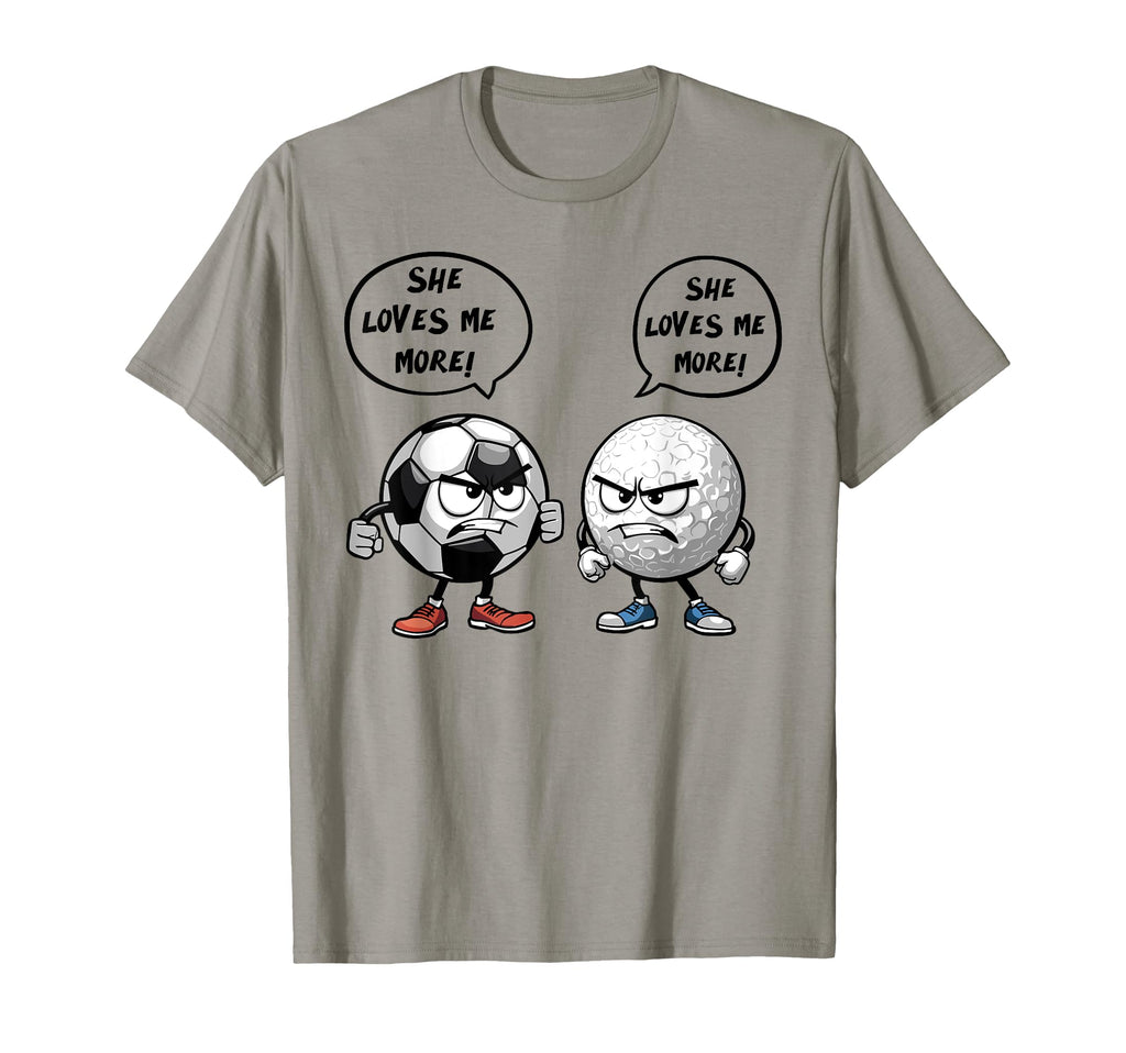 She Loves Me More Soccer Golf T-Shirt - Custom Art Print Men Women