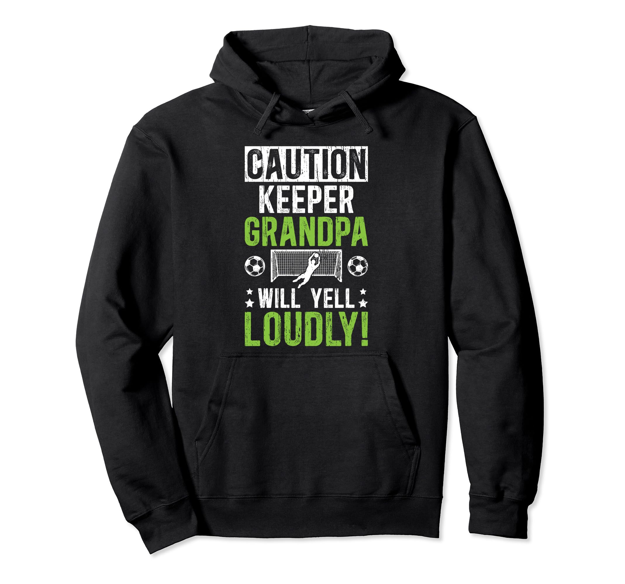 Soccer Keeper Grandpa Will Yell Soccer Hoodie - Novelty Apparel Unisex