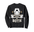 Mom Both Soccer Baseball Sports Sweatshirt - Trendy Graphic Unisex