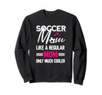 Soccer Mom Soccer Player Funny Sweatshirt - Fun Novelty Design Men Women
