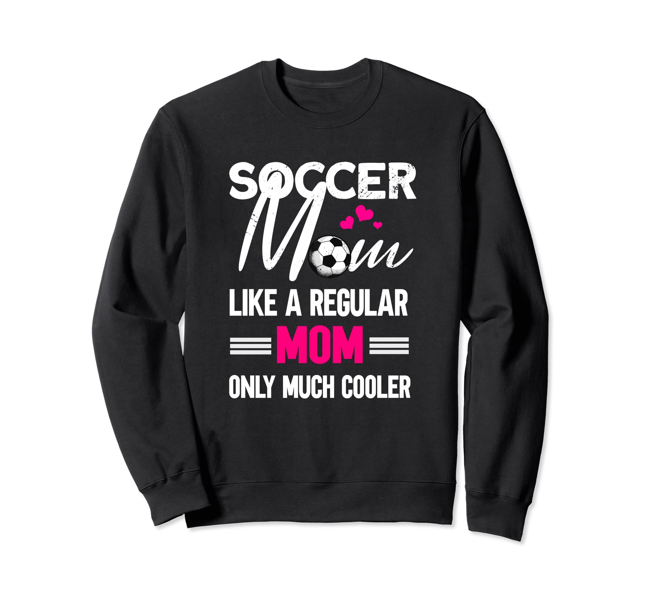 Soccer Mom Soccer Player Funny Sweatshirt - Fun Novelty Design Men Women
