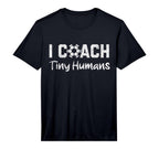 Mens I Coach Tiny Humans Soccer Funny T-Shirt - Minimalist Print Men Women