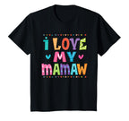 I Love My Mamaw Grandchild T-Shirt - Streetwear Style Unisex