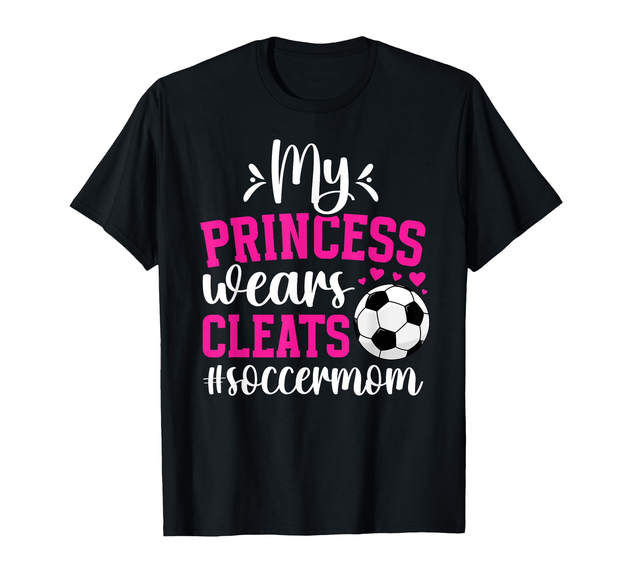My Princess Wears Cleats Soccer Mom T-Shirt - Custom Art Print for Adults