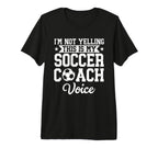 Im Not Yelling This Is My Soccer Coach T-Shirt - Graphic Print Unisex