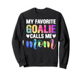 My Favorite Goalie Calls Me Mom Sweatshirt - Custom Art Print Men Women