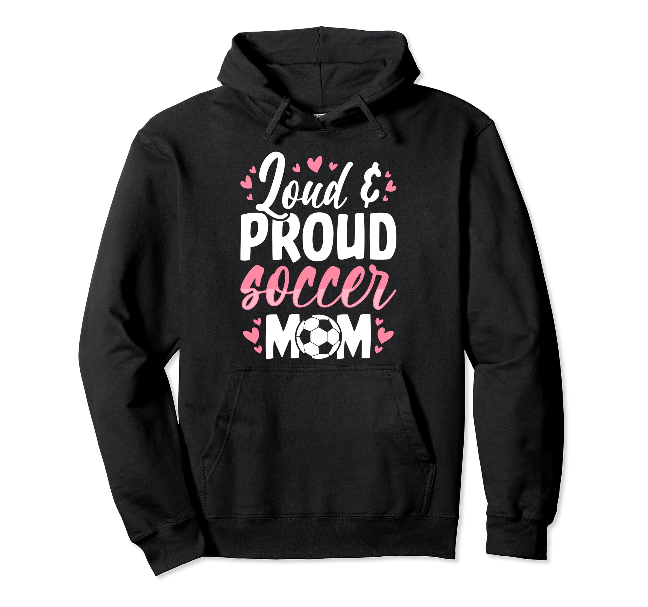 Soccer Mom Loud And Proud Soccer Mom Hoodie - Novelty Apparel for Adults