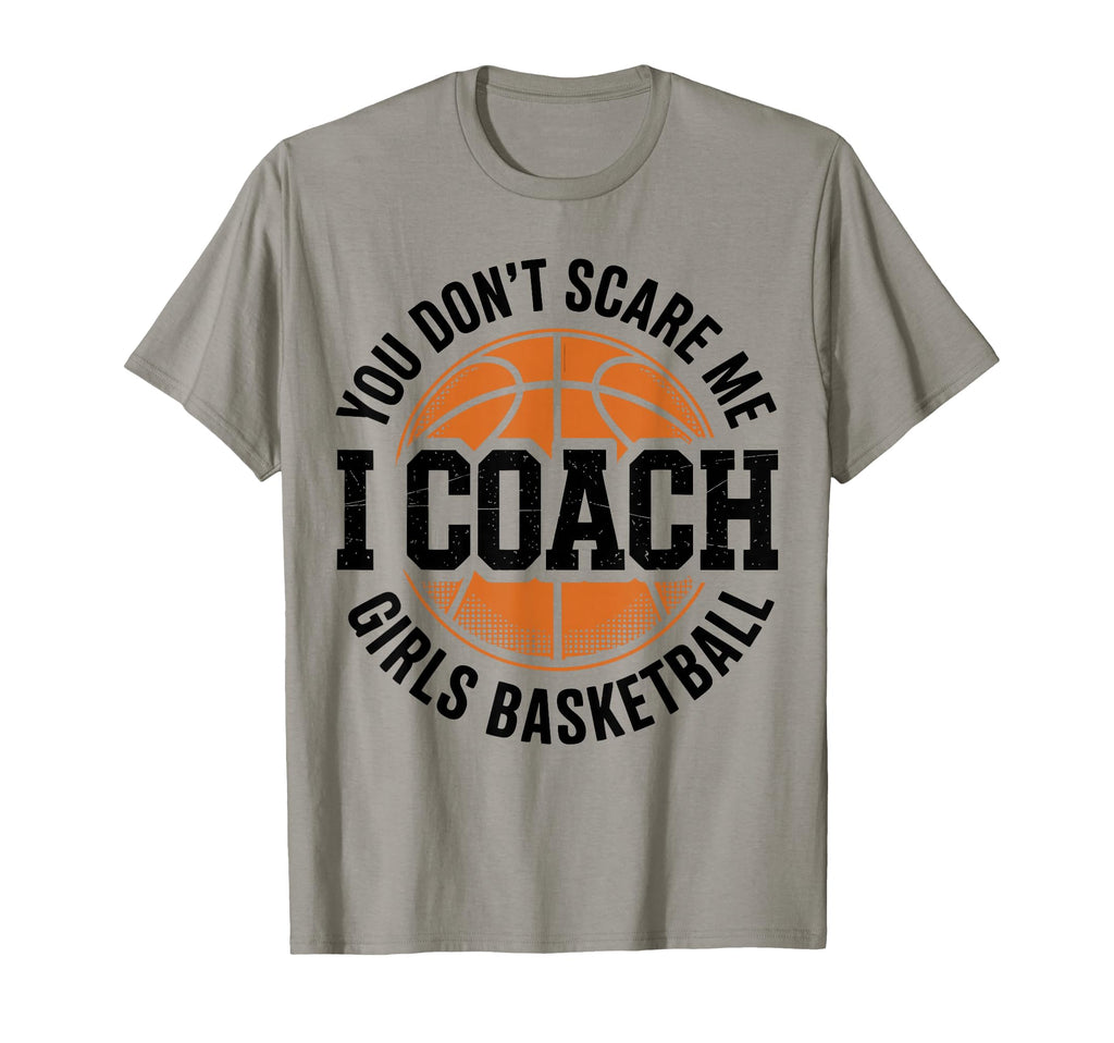 You Dont Scare Me I Coach Basketball T-Shirt - Aesthetic Graphic Men Women