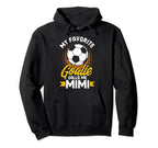 Soccer Goalkeeper Mimi My Favorite Goalie Hoodie - Graphic Print Men Women