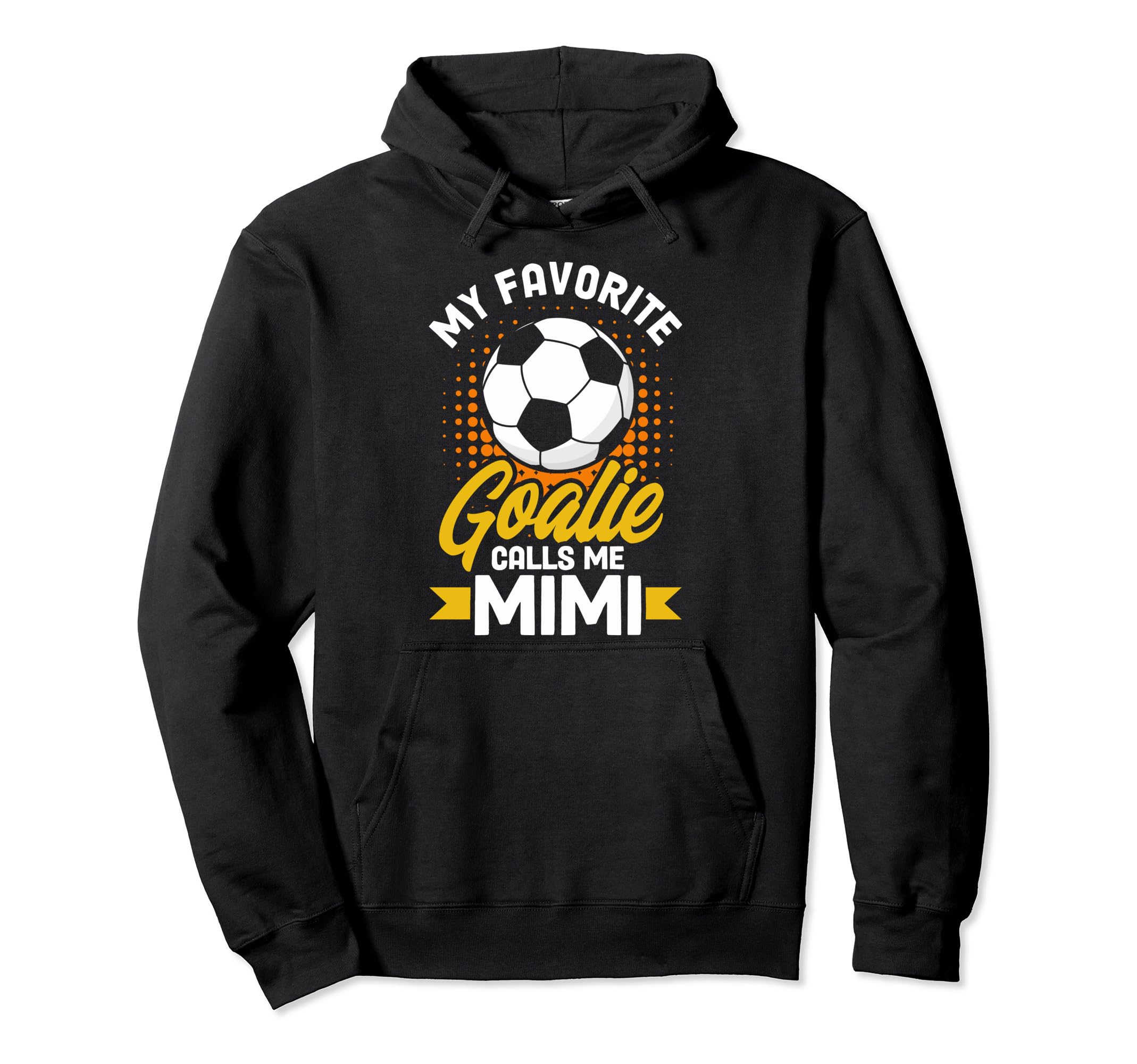 Soccer Goalkeeper Mimi My Favorite Goalie Hoodie - Graphic Print Men Women