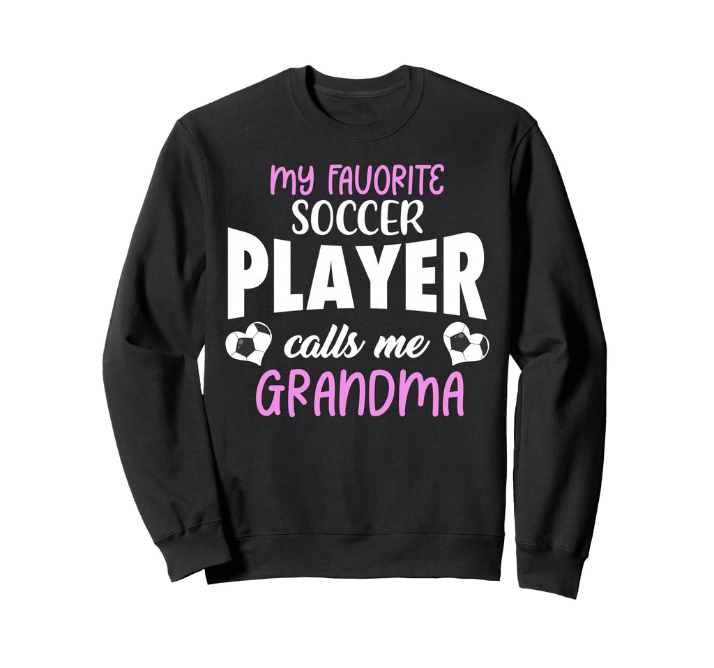 My Favorite Soccer Player Calls Sweatshirt - Fun Novelty Design for Adults