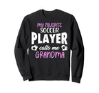 My Favorite Soccer Player Calls Sweatshirt - Fun Novelty Design for Adults