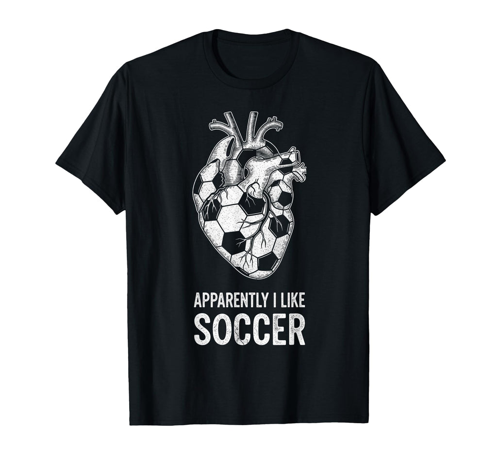 Funny Apparently I Like Soccer Love T-Shirt - Casual Everyday Wear Unisex