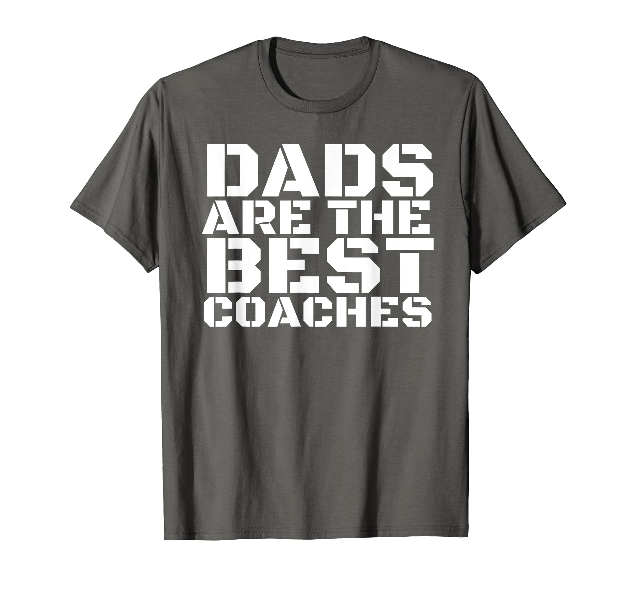 Dads Are Best Coaches Funny Sports Coach T-Shirt - Novelty Apparel Unisex