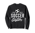 Fuuny Soccer Sister Soccer Player Sweatshirt - Trendy Graphic Men Women