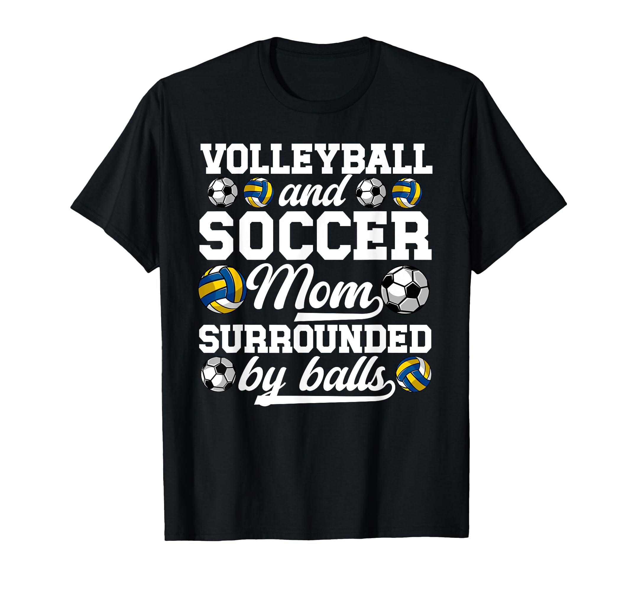 Soccer And Volleyball Mom Funny T-Shirt - Custom Art Print Men Women