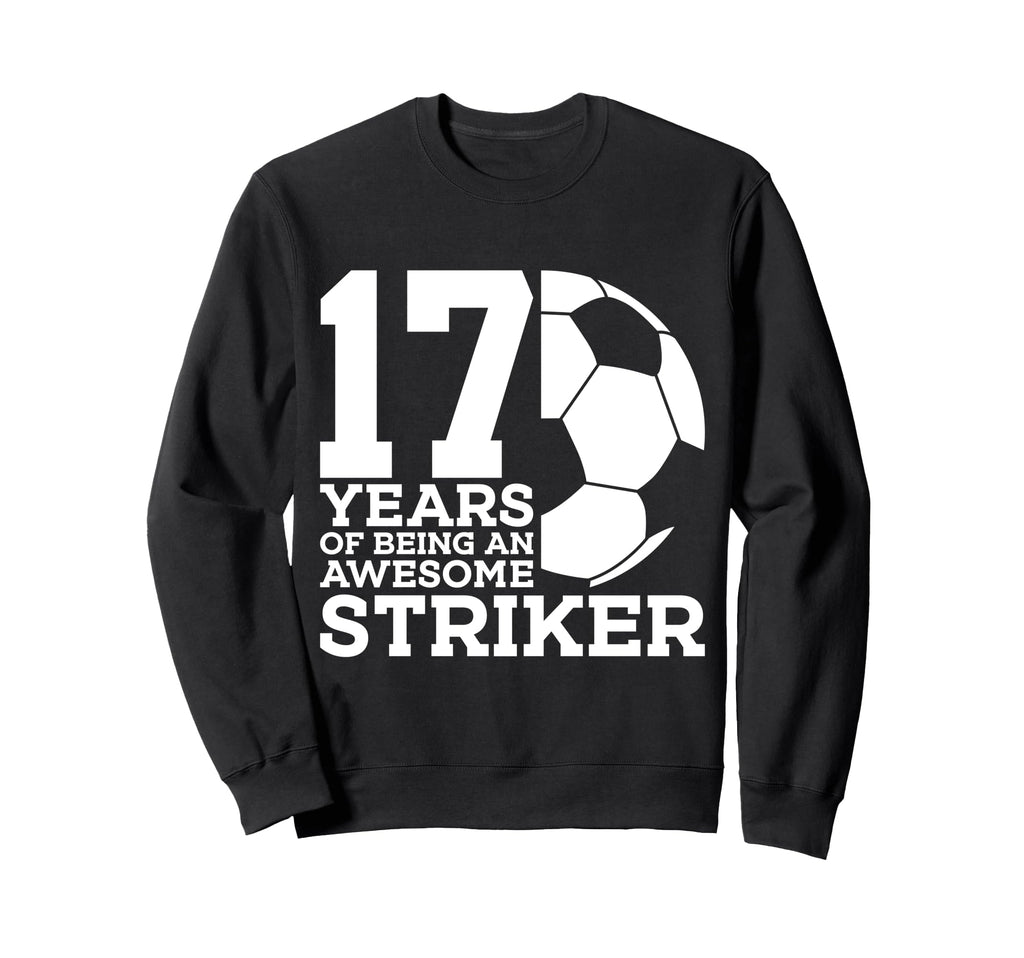 Soccer 17 Years Awesome Soccer Striker Sweatshirt - Trendy Graphic Unisex