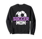 Soccer Mom Soccer Player Sweatshirt - Aesthetic Graphic Men Women