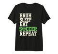 Bruh Sleep Eat Soccer Repeat T-Shirt - Fun Novelty Design for Adults